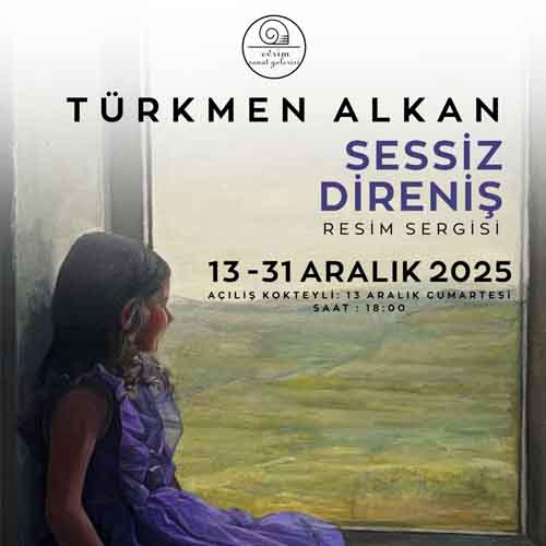 Türkmen Alkan ''Sessiz Direniş'' Sergisi