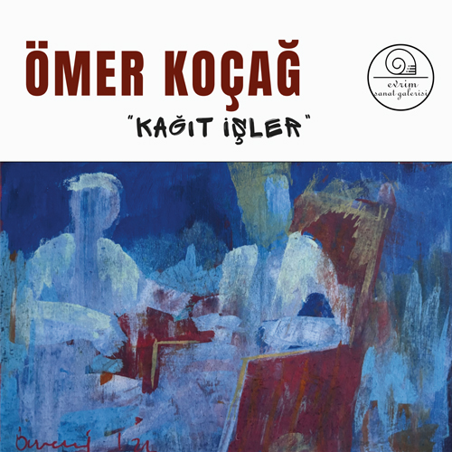 Ömer Koçağ'ın Kağıt İşler isimli kişisel resim sergisi